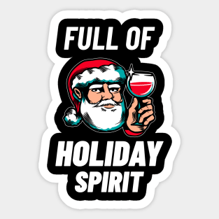 Full of Holiday Spirit - Funny Christmas Shirt Sticker